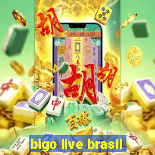 bigo live brasil